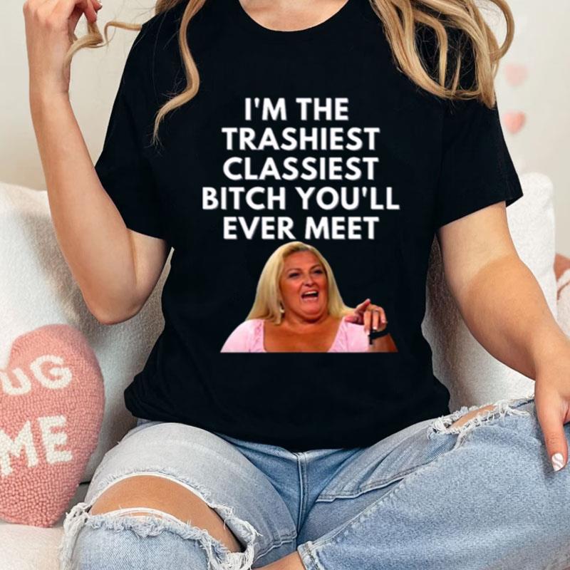 Angela Im The Trashiest Classiest Bitch Darcey Silva 90 Day Fiance Shirts