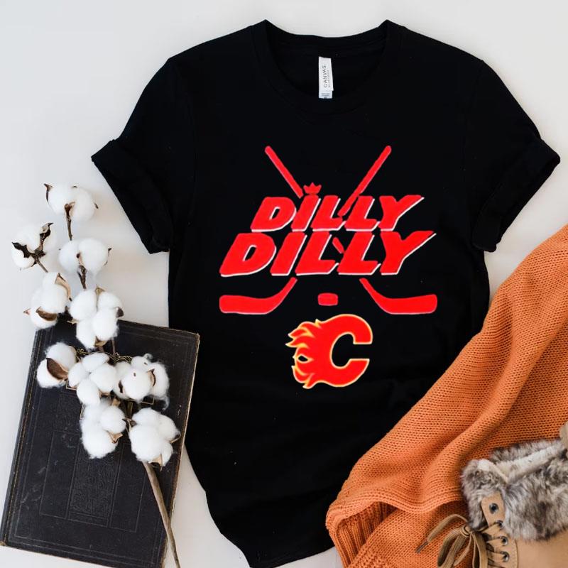 Dilly Dilly Calgary Flames Hockey Shirts