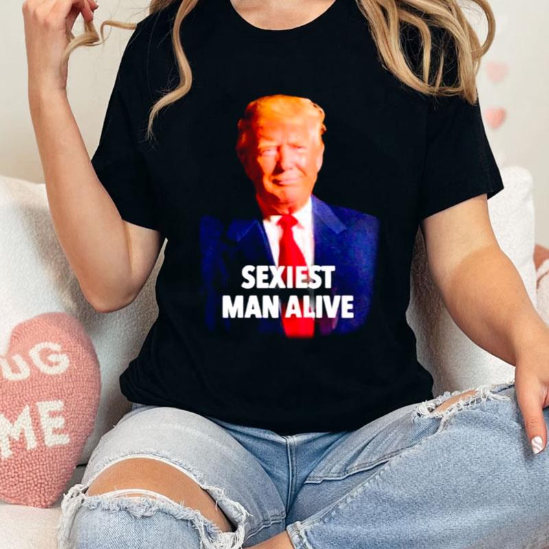 Donald Trump Sexiest Man Alive Shirts