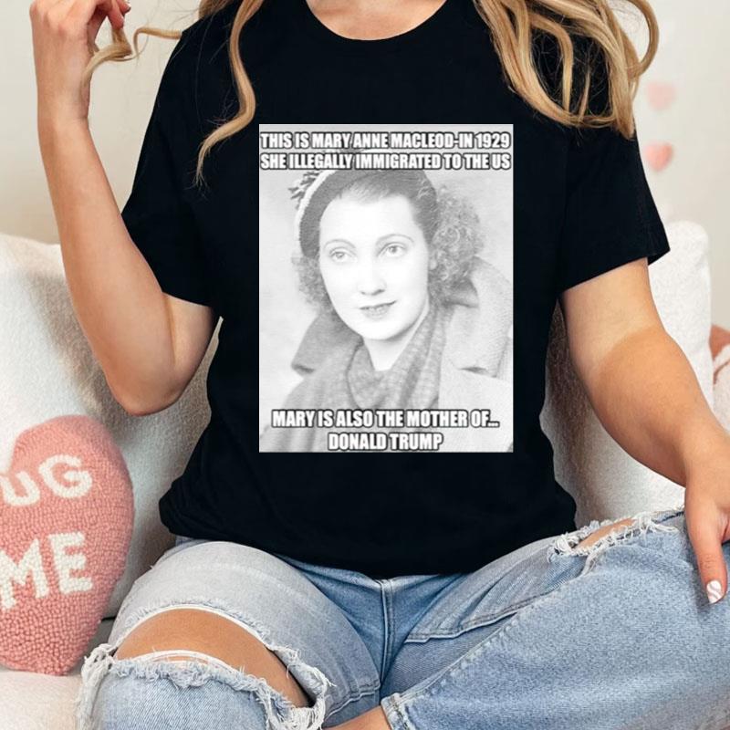 Donald Trump This Mary Anne Macleod In 1929 Shirts