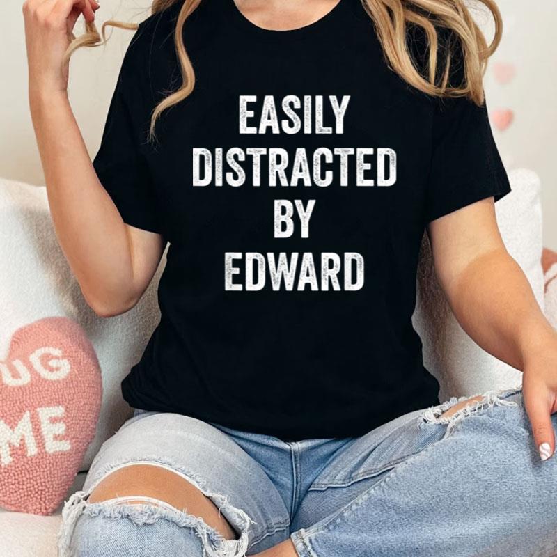 Easily Distracted By Edward Shirts