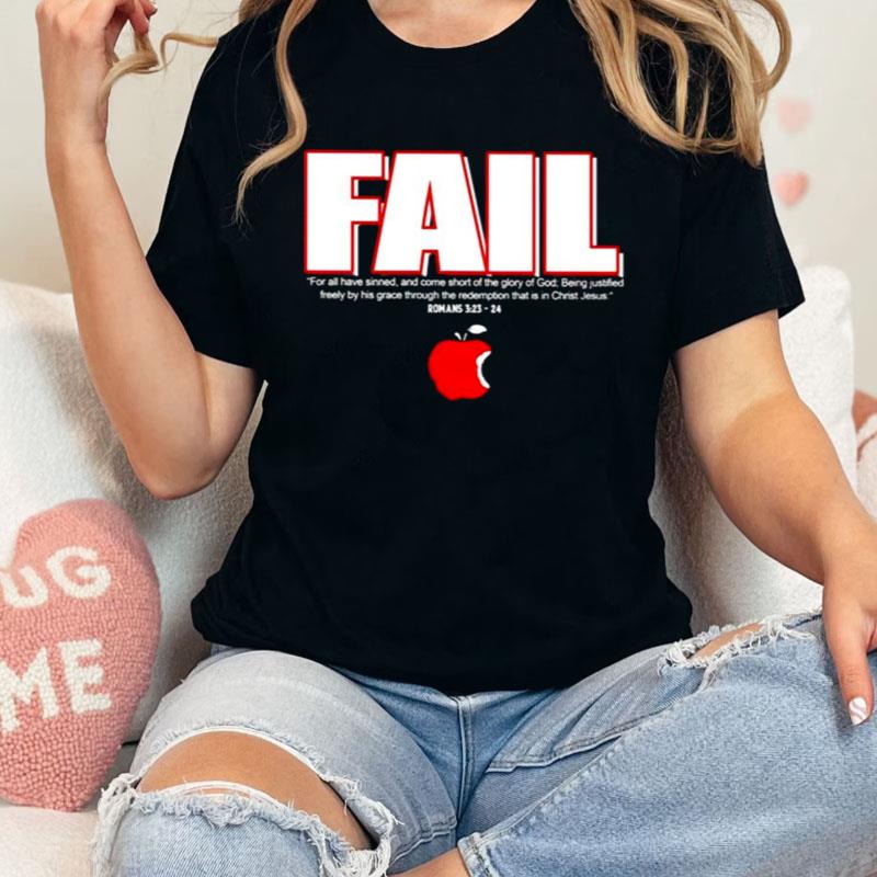Fail For All Have Sinned And Come Short Shirts