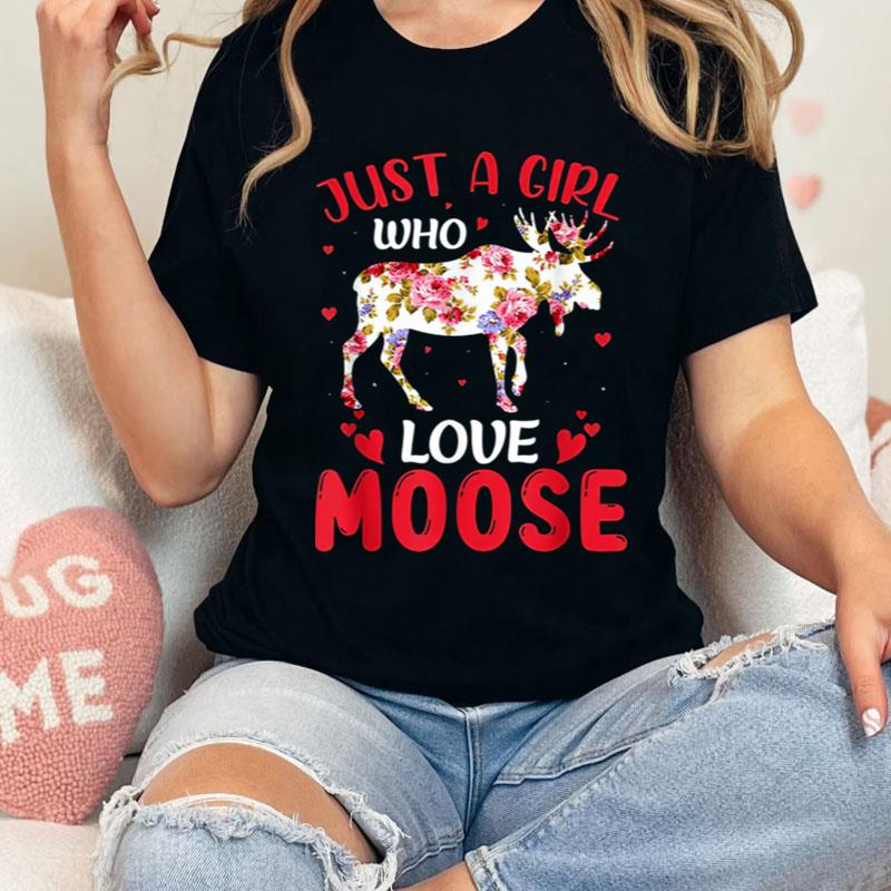 Girl Who Love Moose Shirts