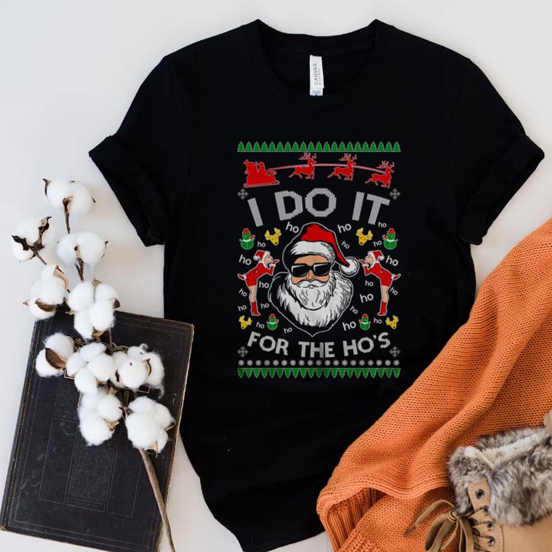 I Do It For The Ho's Funny Inspired Hoes Santa Party Shirts