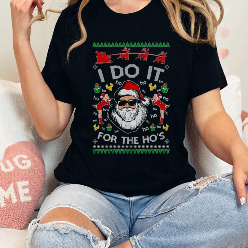 I Do It For The Ho's Funny Inspired Hoes Santa Party Shirts