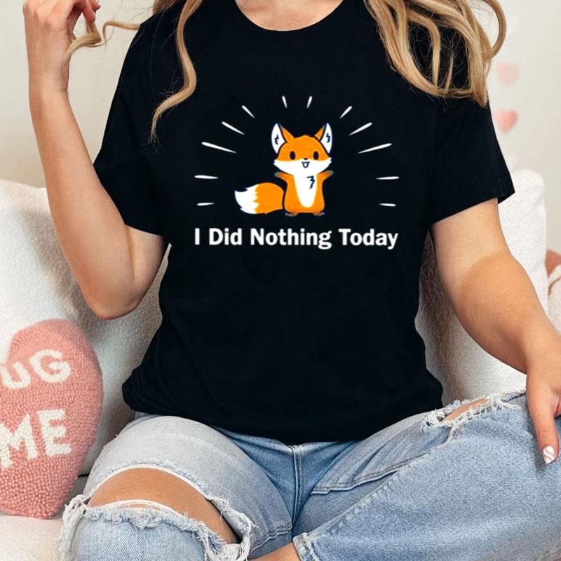 Joode I Did Nothing Today Shirts
