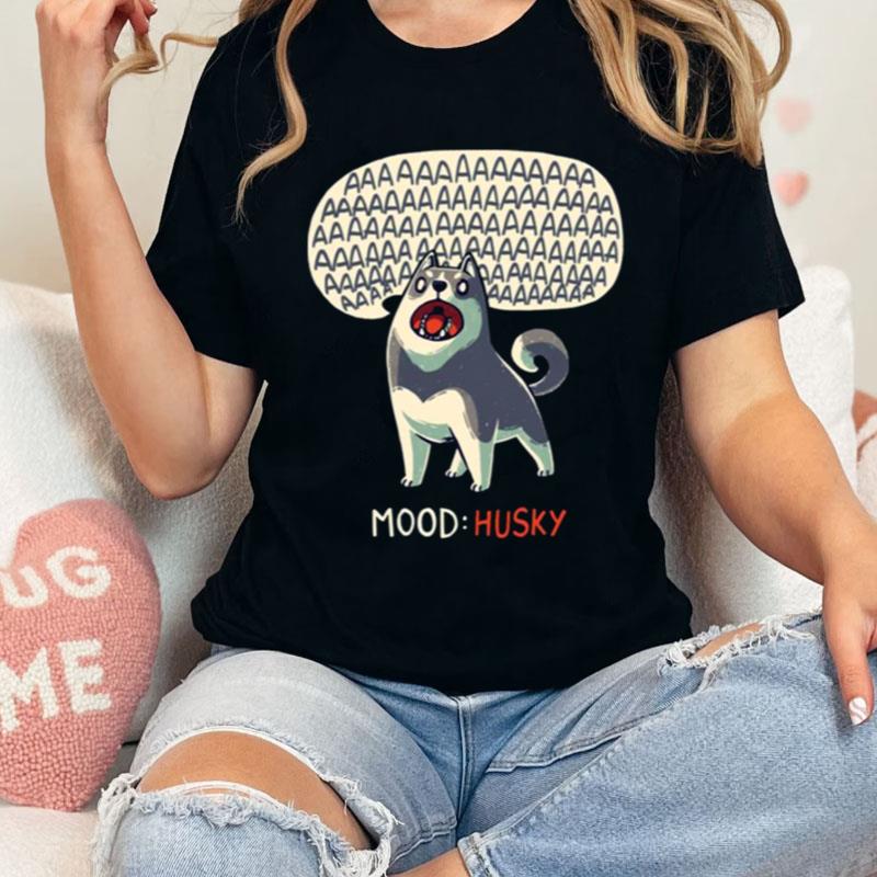 Mood Husky Funny Dog Howling Siberian Shirts