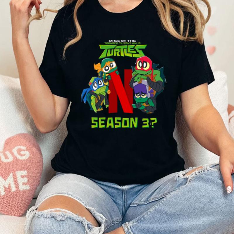 Netflix Give These Turtles A Home Rise Of The Teenage Mutant Ninja Turtles Shirts