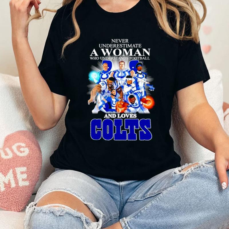 Never Underestimate A Woman Who Understands Football And Loves Colts Shirts