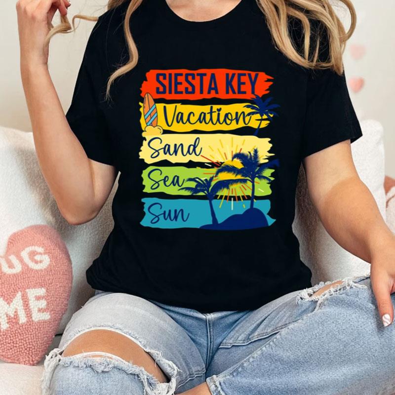 Siesta Key Florida Island Beach Vacartion Sand Sea Sun Shirts