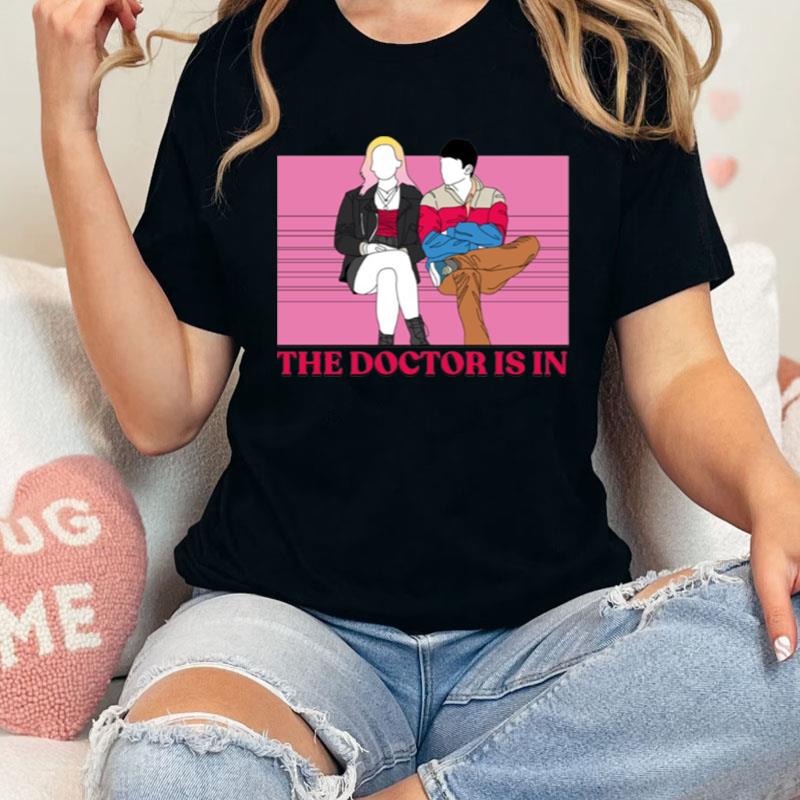 The Doctor Is In Sex Education Otis & Maeve Shirts
