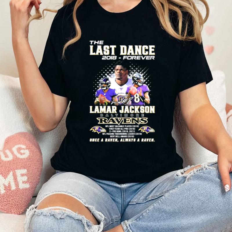 The Last Dance 2018 Forever Lamar Jackson Baltimore Ravens Once A Raven Always A Raven Signature Shirts