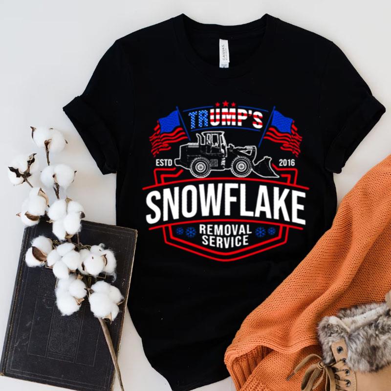 Trump's Estd 2016 Snowflake Removal Service Shirts