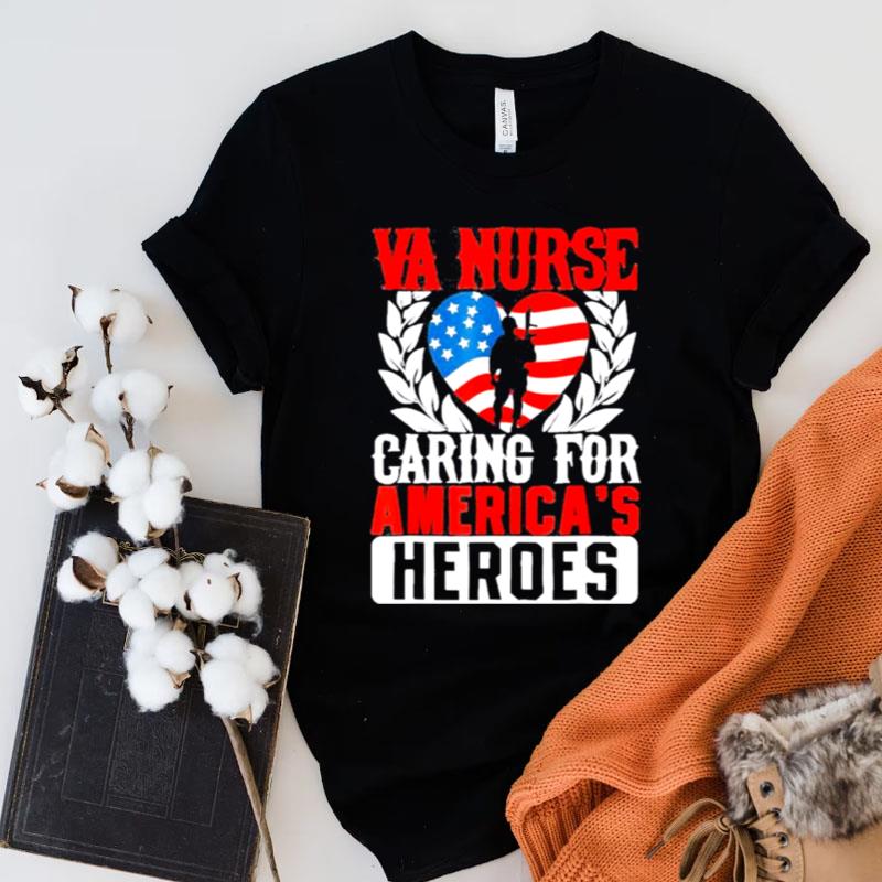 Va Nurse America's Heroes America Us Flag Patriotic Veterans Day Patriot Day Shirts