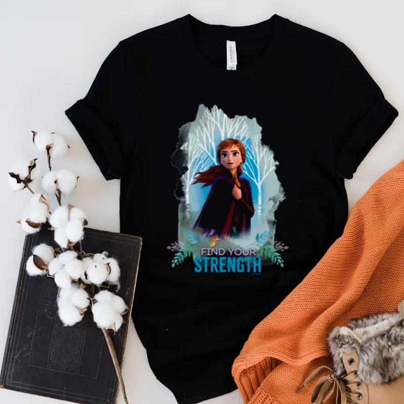 Anna Find Your Strength Frozen Shirts