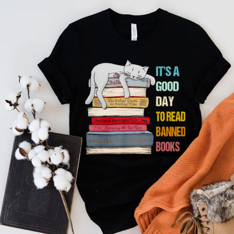 Cat It's A Good Day To Read Banned Books Shirts