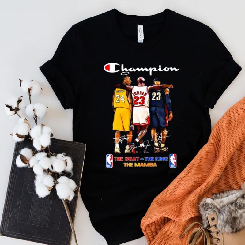 Champion Legend Nba Players The Goat The King And The Mamba Signatures Shirts