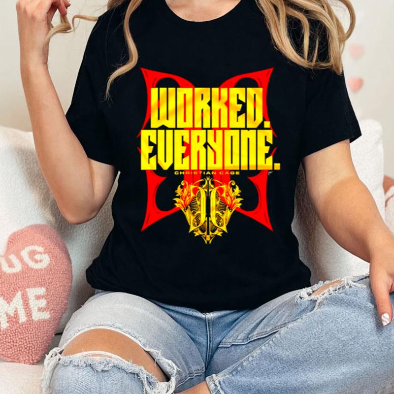Christian Cage Worked Everyone Shirts