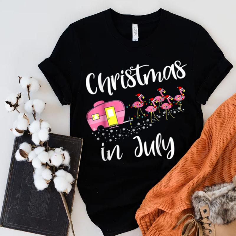 Christmas In July Flamingo Pink Funny Camping Camper Shirts