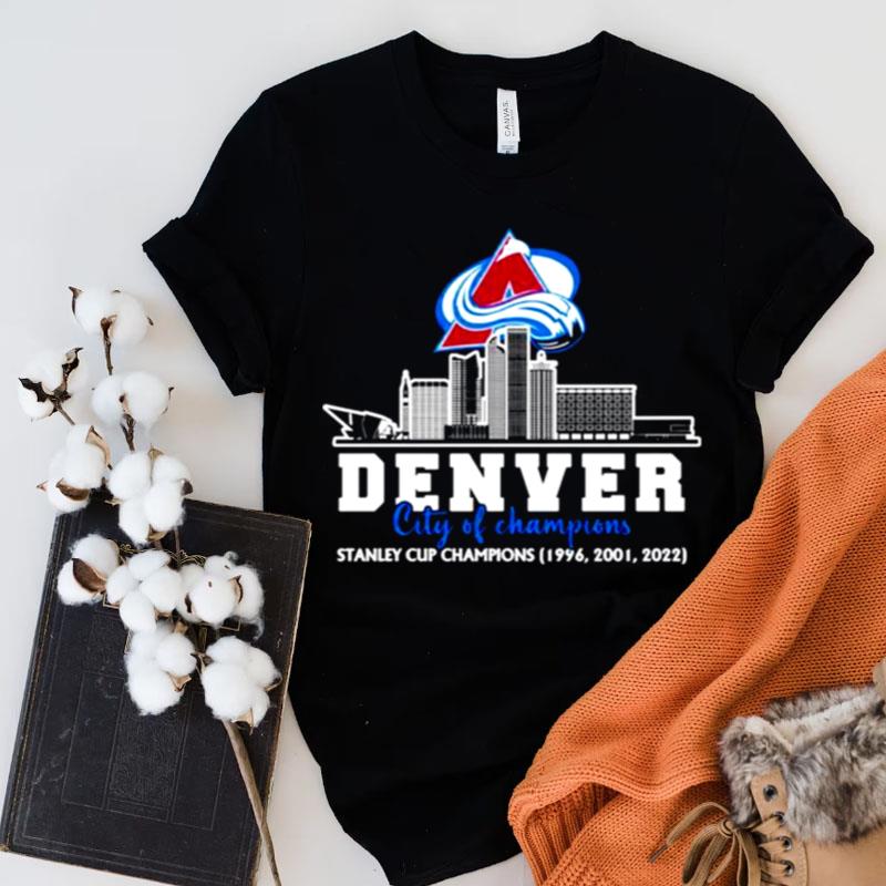 Colorado Avalanche Denver City Of Champions Stanley Cup Champions Shirts