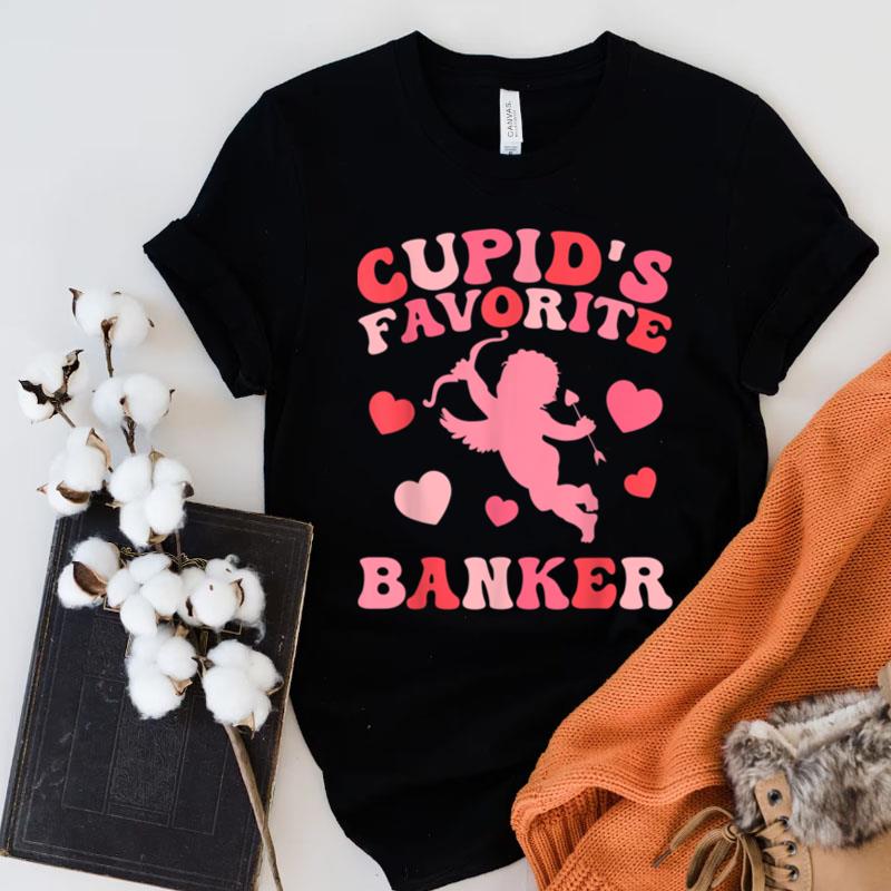 Cupid's Favorite Banker Funny Banker Valentine Shirts