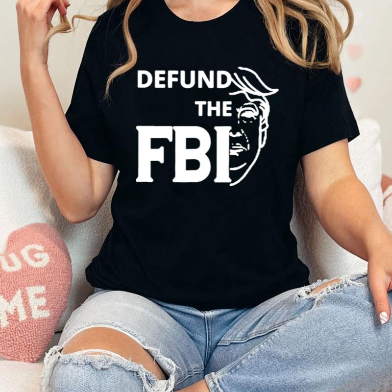 Defund The Fbi Pro Trump 2024 Shirts