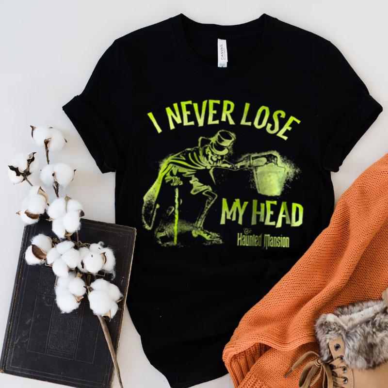 Disney World The Haunted Mansion I Never Lose My Head Ghost Shirts