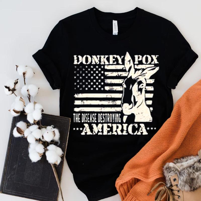 Donkey Pox The Disease Destroying America Grunge Shirts