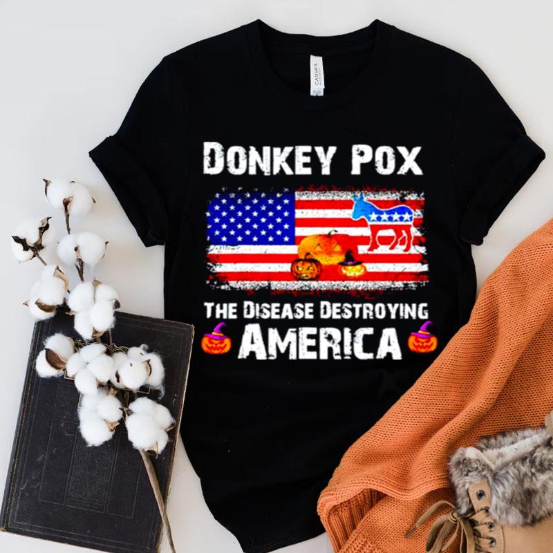 Donkey Pox The Disease Destroying America Halloween Shirts