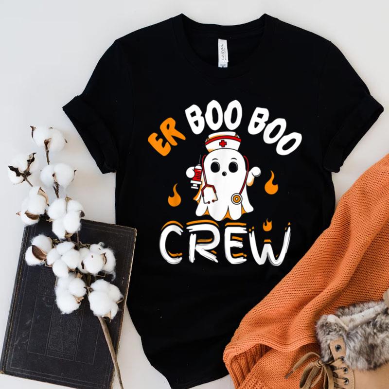 Er Boo Boo Crew Nurse Halloween Ghost Boo Costume Funny Shirts