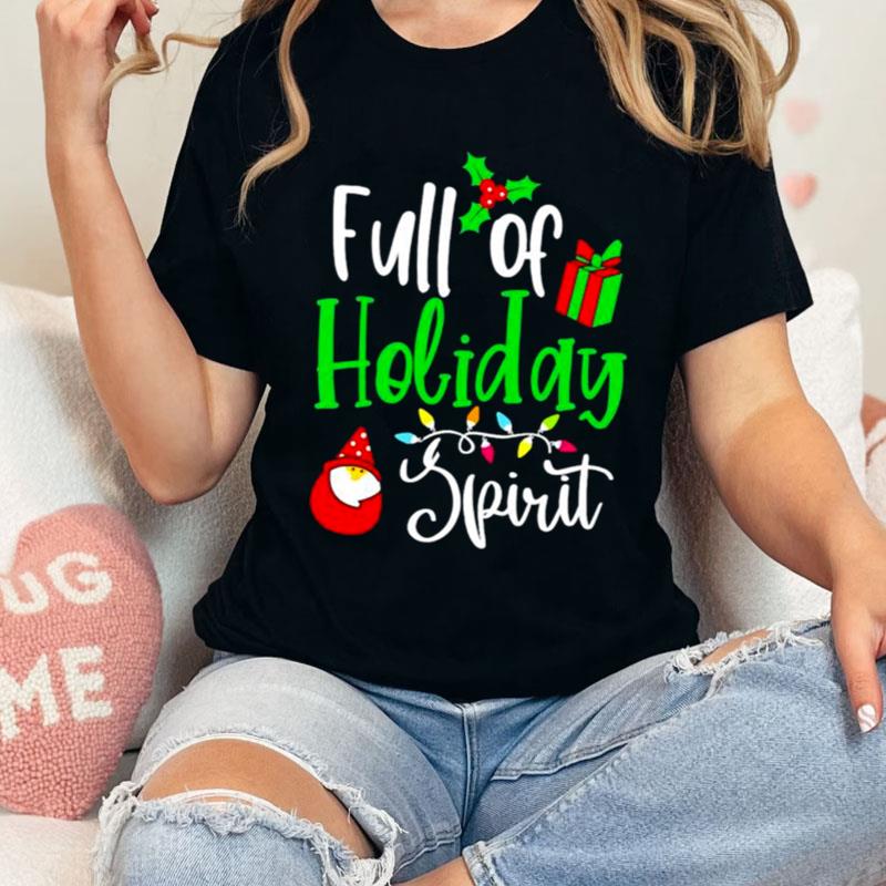Full Of Holiday Spirit Merry Christmas Shirts