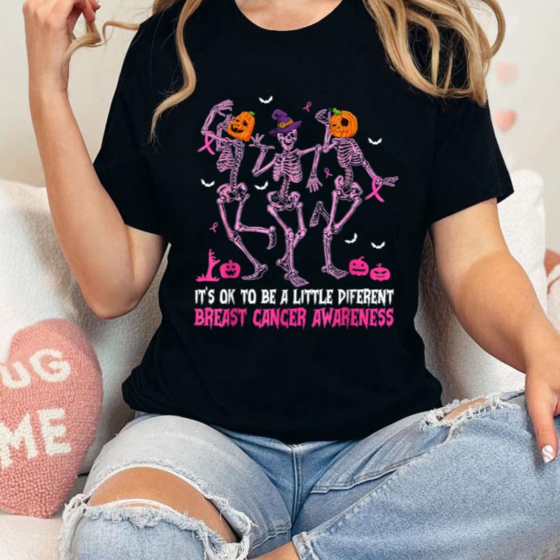 Funny Skeletons Its Ok To Be Little Different Breast Cancer Shirts
