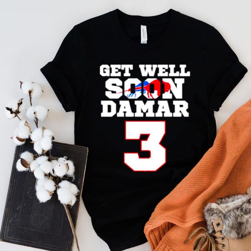Get Well Soon Damar Hamlin Buffalo Bills Shirts