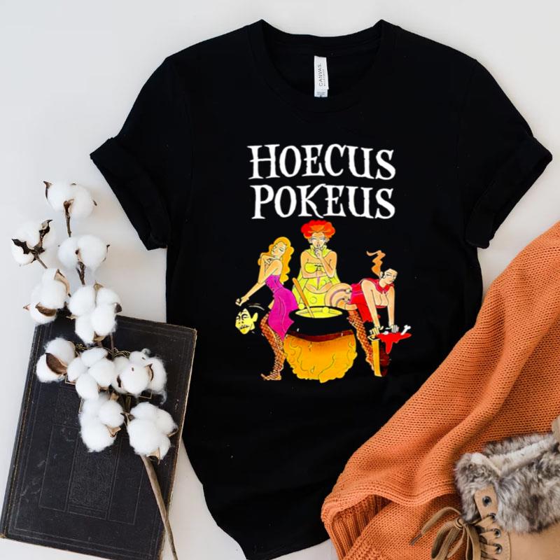 Hoecus Pokeus Hocus Pocus Shirts