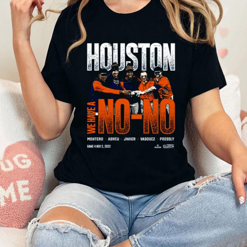 Houston Astros We Have A No No Javier Astros No Hit Phillies Shirts