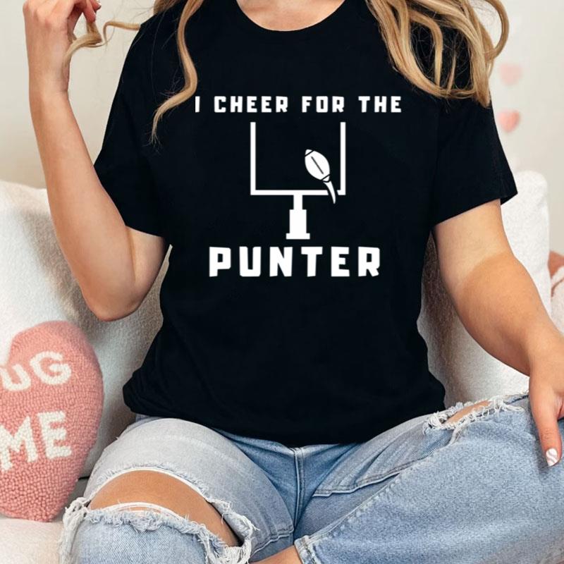I Cheer For The Punter Quote Shirts