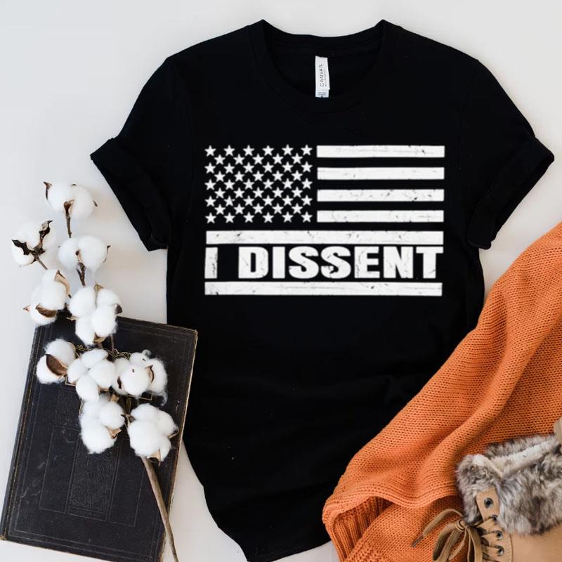 I Dissent American Flag Shirts
