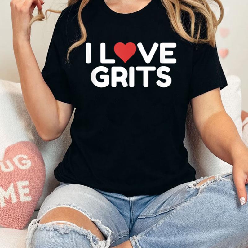 I Love Grits Shirts