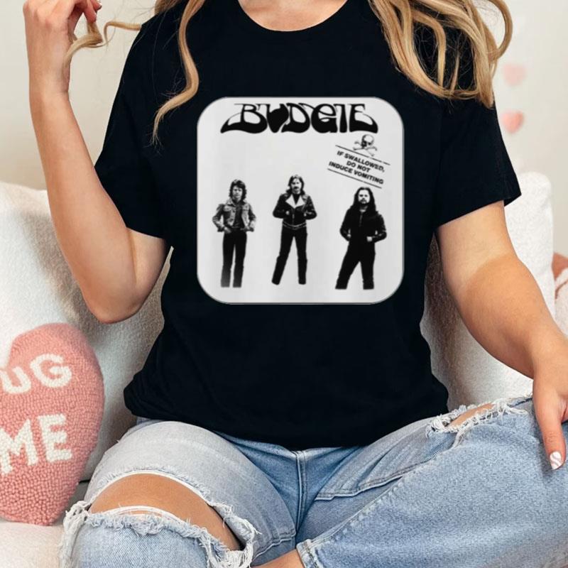 If Swallowed Do Not Induce Vomiting Budgie Band Shirts