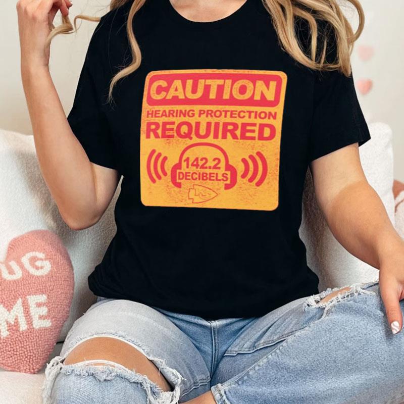 Kansas City Chiefs Caution Hearing Protection Required Shirts