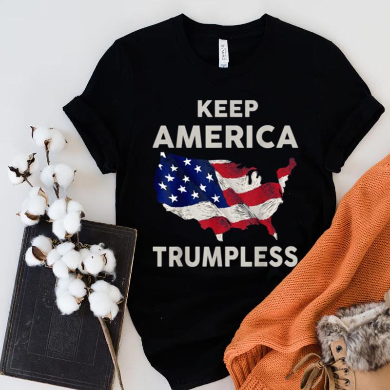 Keep America Trumpless Shirts