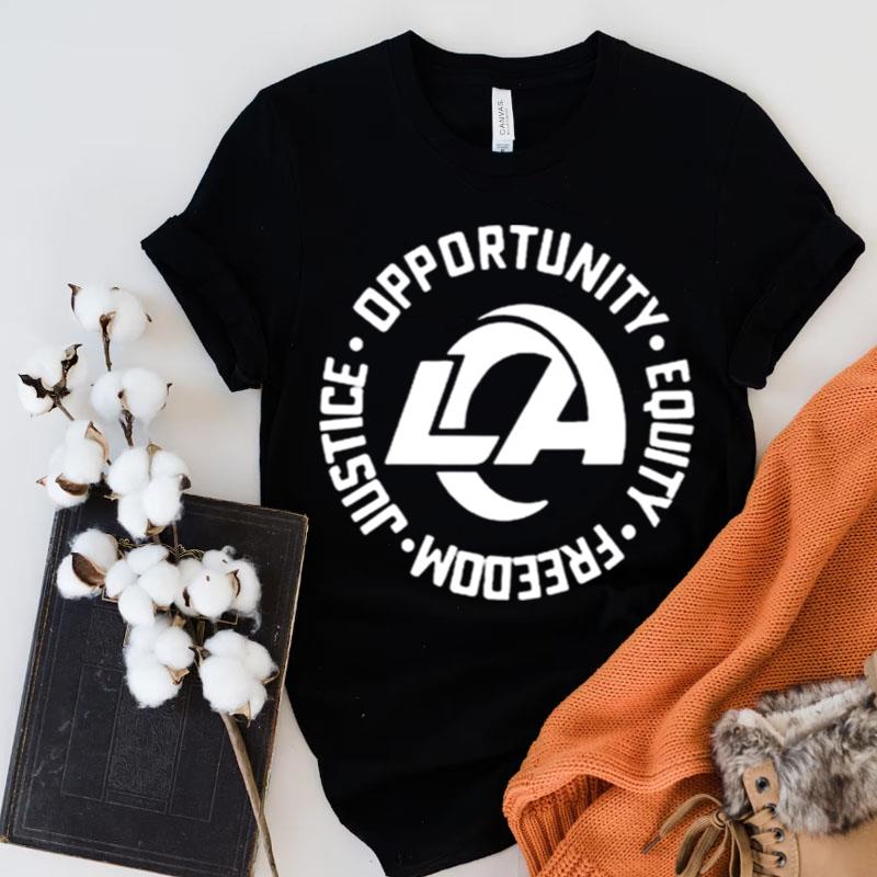 Los Angeles Rams Opportunity Equality Freedom Justice Shirts