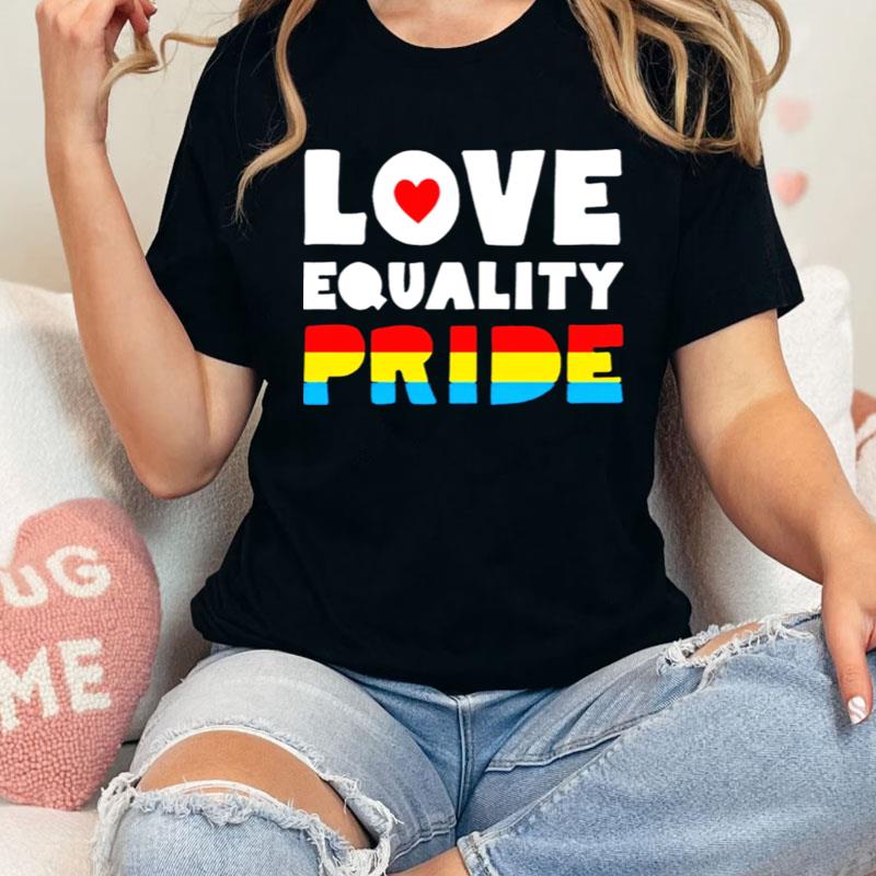 Love Equality Pride Shirts