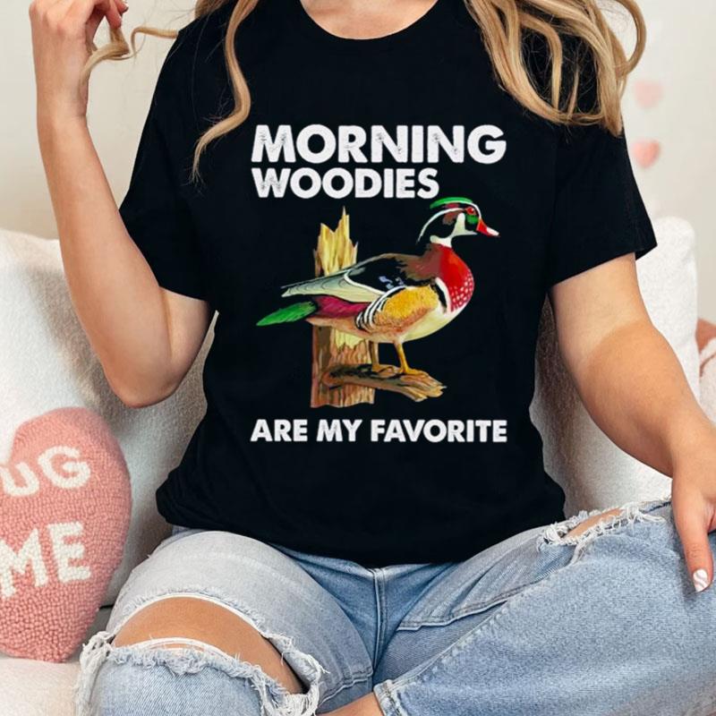 Morning Woodies Are My Favorite Shirts
