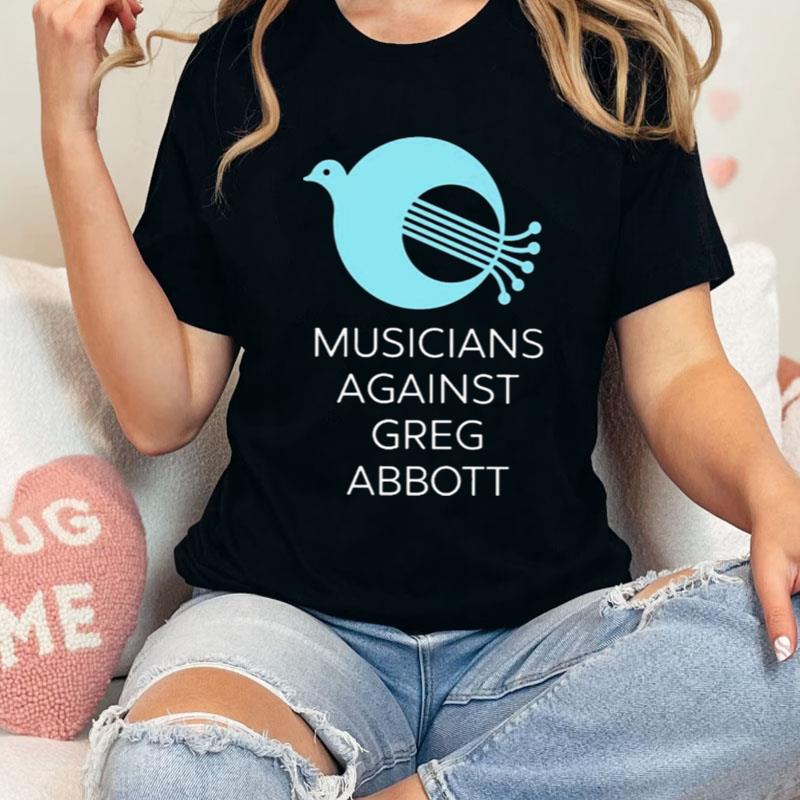 Musicians Against Greg Abbott Shirts