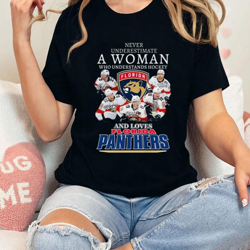 Never Underestimate A Woman Who Understands Hockey Florida Panthers Signatures Shirts