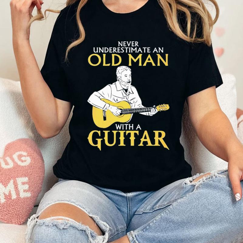 Never Underestimate Old Man With A Guitar Shirts