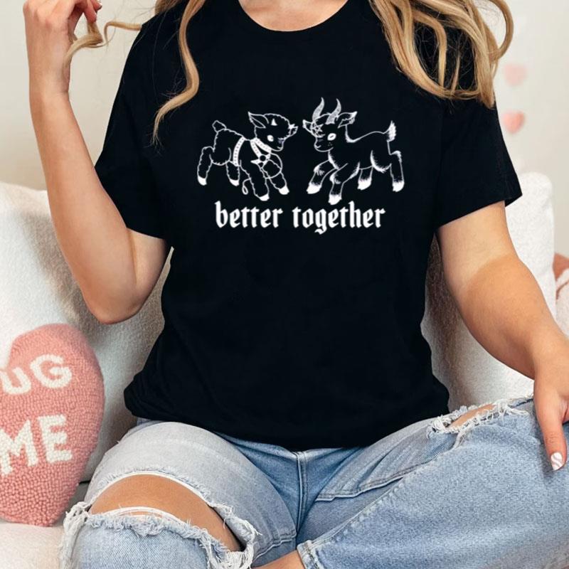 Nice Goat Better Together Shirts