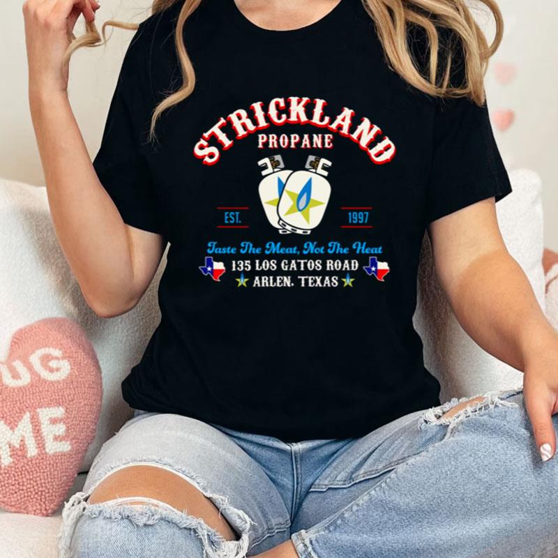 Not The Heat King Of The Hill Strickland Propane Shirts