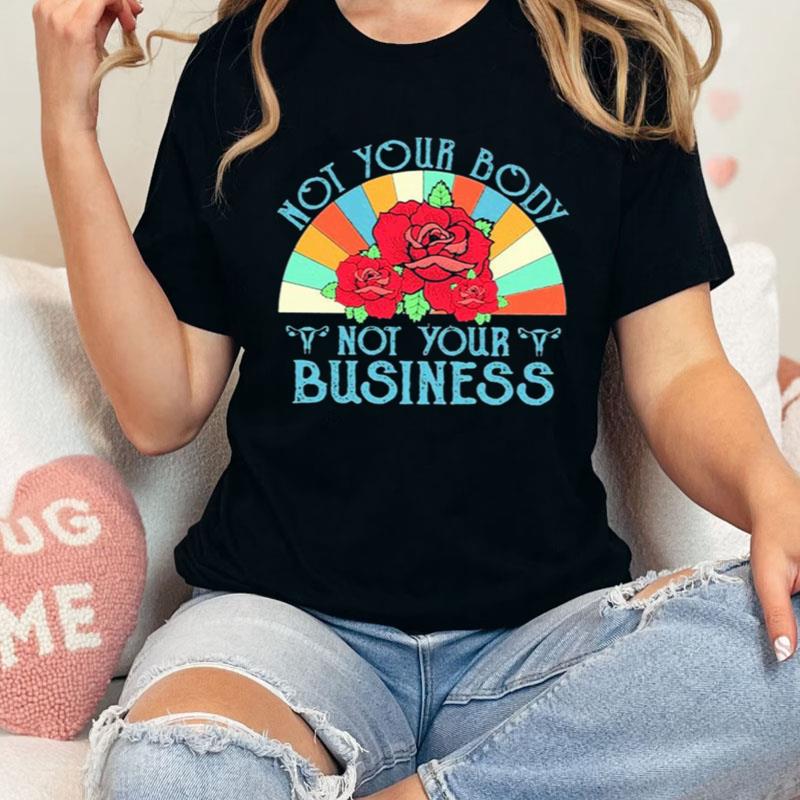 Not Your Body Not Your Business Retro Vintage Shirts